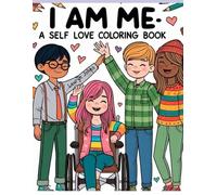 I Am Me. A Self Love Coloring Book: An Inspirational Coloring Book for Kids with Affirmations.