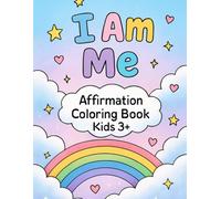 I Am Me: Affirmation Coloring Book for Little Learners: Positive Affirmations and Fun Coloring Pages for Kids 3+