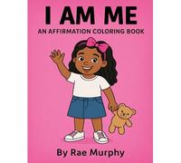 I Am Me: An Affirmation Coloring Book: For Kids