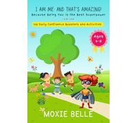 I AM ME: AND THAT'S AMAZING: Because Being You is the Best Superpower