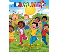 I Am Me: Self-esteem Building Coloring Book
