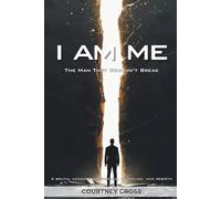 I AM ME: The Man They Couldn't Break
