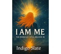 I Am Me: The Miracle I Still Believe In (Bodies That Break, Souls That Don’t)