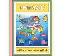 I Am: Mermaid Ocean Affirmations Coloring Book for Kids