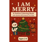 I Am Merry - A Christmas Coloring Book: A Festive Coloring Book with Gentle Affirmations for Kids (Holiday Magic Coloring & Affirmation Series)