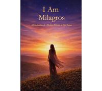 I Am Milagros: A Celebration of a Mother Written in Her Name