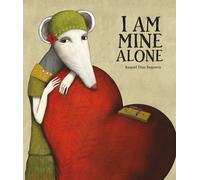 I AM MINE ALONE | Raquel Díaz Reguera