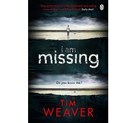 I Am Missing: The heart-stopping thriller from the Sunday Times bestselling author of No One Home (David Raker Missing Persons, 8)