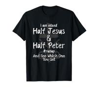 I Am Mixed Half Jesus and Half Peter Christian #Runup Gift Camiseta