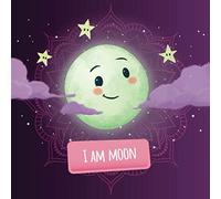 I am Moon: a mindfulness story for kids (Soul Mates Kids Yoga and Mindfulness)