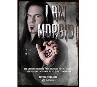 I Am Morbid: Ten Lessons Learned From Extreme Metal, Outlaw Country, And The Power Of Self-Determination