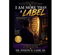 I AM MORE THAN A LABEL: Discovering Purpose Beyond What People Call You: 3 (The God Loves Me Too Series)