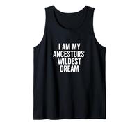 I Am My Ancestors' Wildest Dream - Cita inspiradora Camiseta sin Mangas