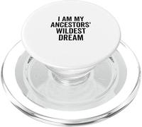 I Am My Ancestors' Wildest Dream - Cita inspiradora PopSockets PopGrip para MagSafe