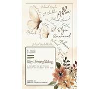 I AM = My Everything A COLLECTION OF POEMS ABOUT MY JOURNEY WITH GOD