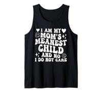 I Am My Mom'S Meanest Child and No I Do Not Care Funny Camiseta sin Mangas