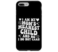 I Am My Mom'S Meanest Child and No I Do Not Care Funny Carcasa para iPhone 7 Plus/8 Plus