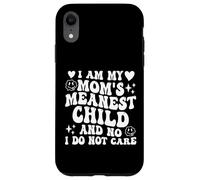 I Am My Mom'S Meanest Child and No I Do Not Care Funny Carcasa para iPhone XR