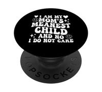 I Am My Mom'S Meanest Child and No I Do Not Care Funny PopSockets PopGrip Adhesivo