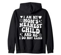 I Am My Mom'S Meanest Child and No I Do Not Care Funny Sudadera con Capucha