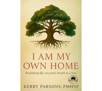 I Am My Own Home: Reclaiming life, one poetic breath at a time