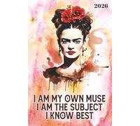 I Am My Own Muse, I Am the Subject I Know Best 2026: A 2026 Diary for women with weekly and monthly layouts , plus inspiring affirmations