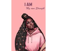 I am my own strength: A Notebook to Celebrate Your Mind, Heart, and Soul.