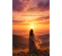 I Am Nadia: A Celebration of a Mother Written in Her Name