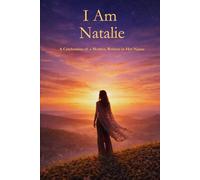 I Am Natalie: A Celebration of a Mother Written in Her Name