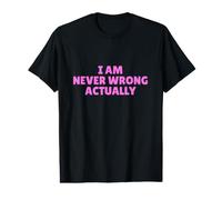 I Am Never Wrong Actually Funny Sarcástico Cita Bold Pinky Camiseta gráfica económica