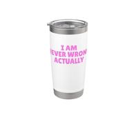 I Am Never Wrong Actually Funny Sarcástico Cita Bold Pinky Vaso térmico de acero inoxidable de doble pared
