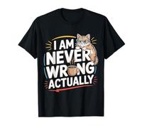 I Am Never Wrong Actually Sarcastic Ego Jokes - Camiseta