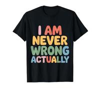 I Am Never Wrong Actually Sarcastic Ego Jokes |- Camiseta gráfica económica, Hombre, Negro, M