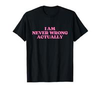 I Am Never Wrong Actually Shirt Y2k Aesthetic Trendy Camiseta