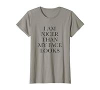 I Am Nicer Than My Face Looks I Dicho Gracioso Camiseta