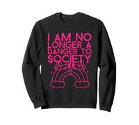 I Am No Longer A Danger To Society (cita divertida y gráfico) Sudadera