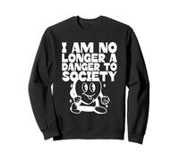 I Am No Longer A Danger To Society (cita divertida y gráfico) Sudadera