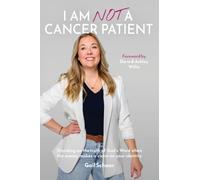 I Am Not a Cancer Patient: Standing on the truth of God's Word when the enemy makes a claim on your identity