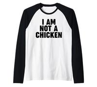 I AM NOT A CHICKEN Camiseta Manga Raglan