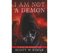 I AM NOT A DEMON: A Young Adult Fantasy and Supernatural Thriller: A WAR FOR REDEMPTION (The Brink of Human Extinction)