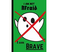 I am not Afraid; I am Brave Journal/Notebook for kids of any age