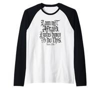 I Am Not Afraid. I Was Born To Do This. Impresión Negra Envejecida Camiseta Manga Raglan