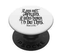 I Am Not Afraid. I Was Born To Do This. Impresión Negra Envejecida PopSockets PopGrip Adhesivo