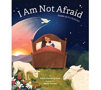 I Am Not Afraid: Psalm 23 for Bedtime