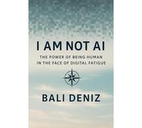 I.AM.NOT.AI: The Power of Being Human in the Face of Digital Fatigue