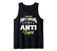 I Am Not Anti Social I'm Anti Stupid Camiseta sin Mangas