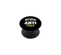 I Am Not Anti Social I'm Anti Stupid PopSockets PopGrip Adhesivo