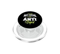 I Am Not Anti Social I'm Anti Stupid PopSockets PopGrip para MagSafe