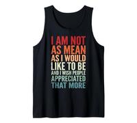 I Am Not As Mean As I Would Like To Be I Wish People Chica Camiseta sin Mangas