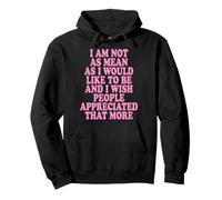 I Am Not As Mean As I Would Like To Be I Wish People Chica Sudadera con Capucha